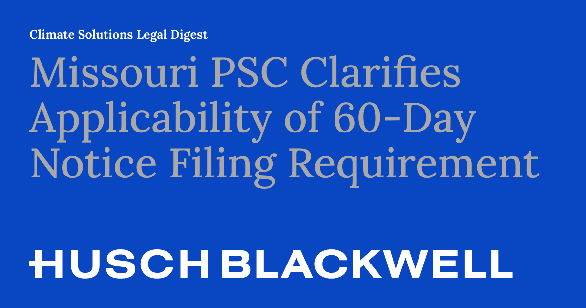 Missouri PSC Clarifies Applicability of 60Day Notice Filing
