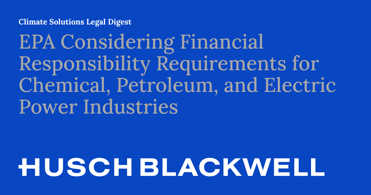 EPA Considering Financial Responsibility Requirements for Chemical