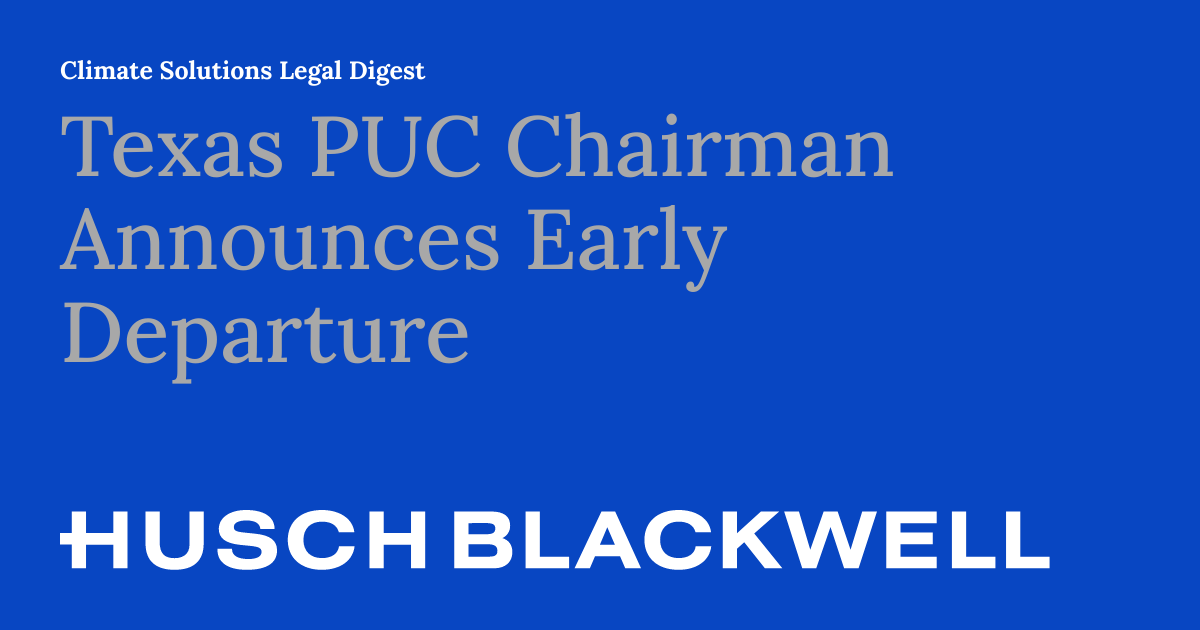 Texas PUC Chairman Announces Early Departure Climate Solutions Legal