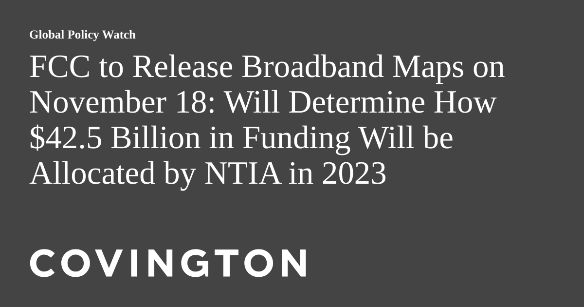FCC to Release Broadband Maps on - F05420e44c464dbeff0222718affcdd71b036c35 