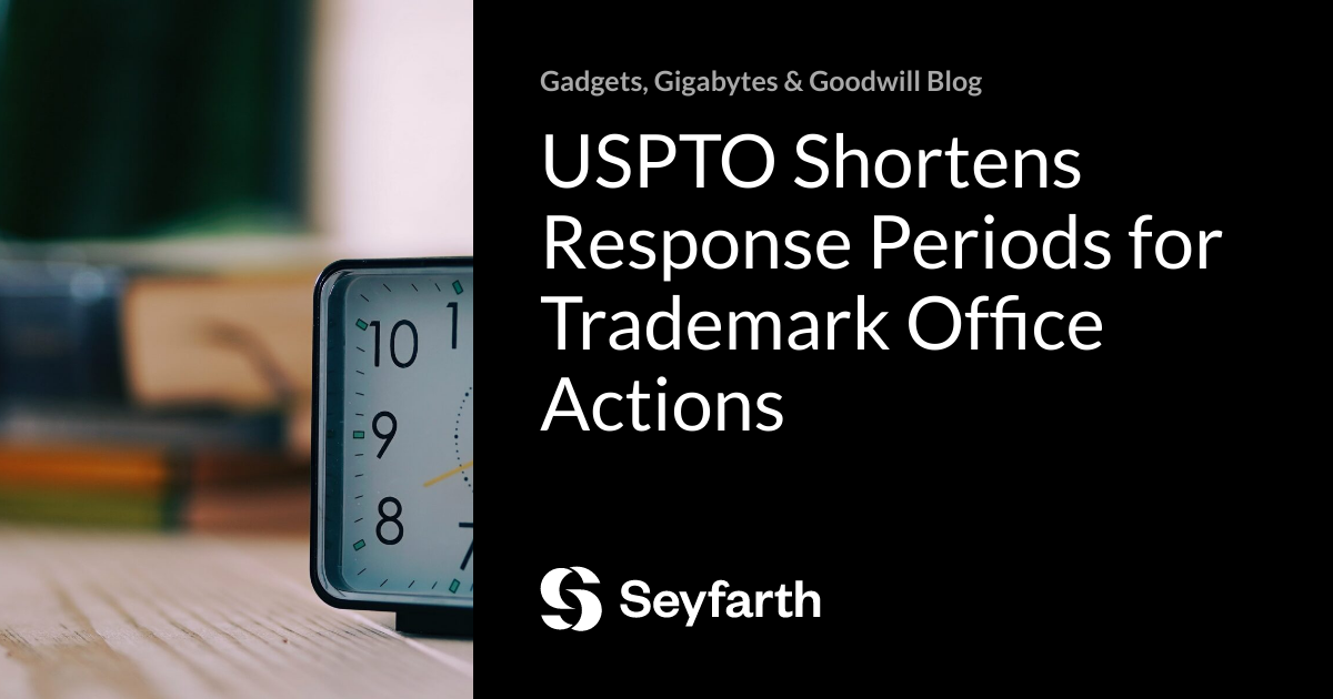 Image showcasing USPTO Shortens Response Periods for Trademark Office Actions | Gadgets ...