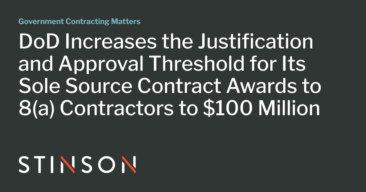 DoD Increases the Justification and Approval Threshold for Its Sole