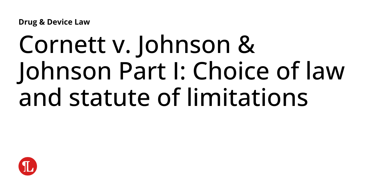 v. Johnson & Johnson Part I Choice of law and statute of