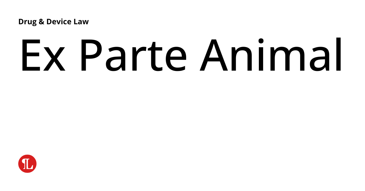 Ex Parte Animal Drug & Device Law