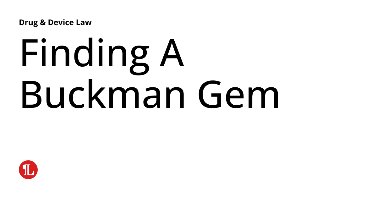 Finding A Buckman Gem Drug & Device Law
