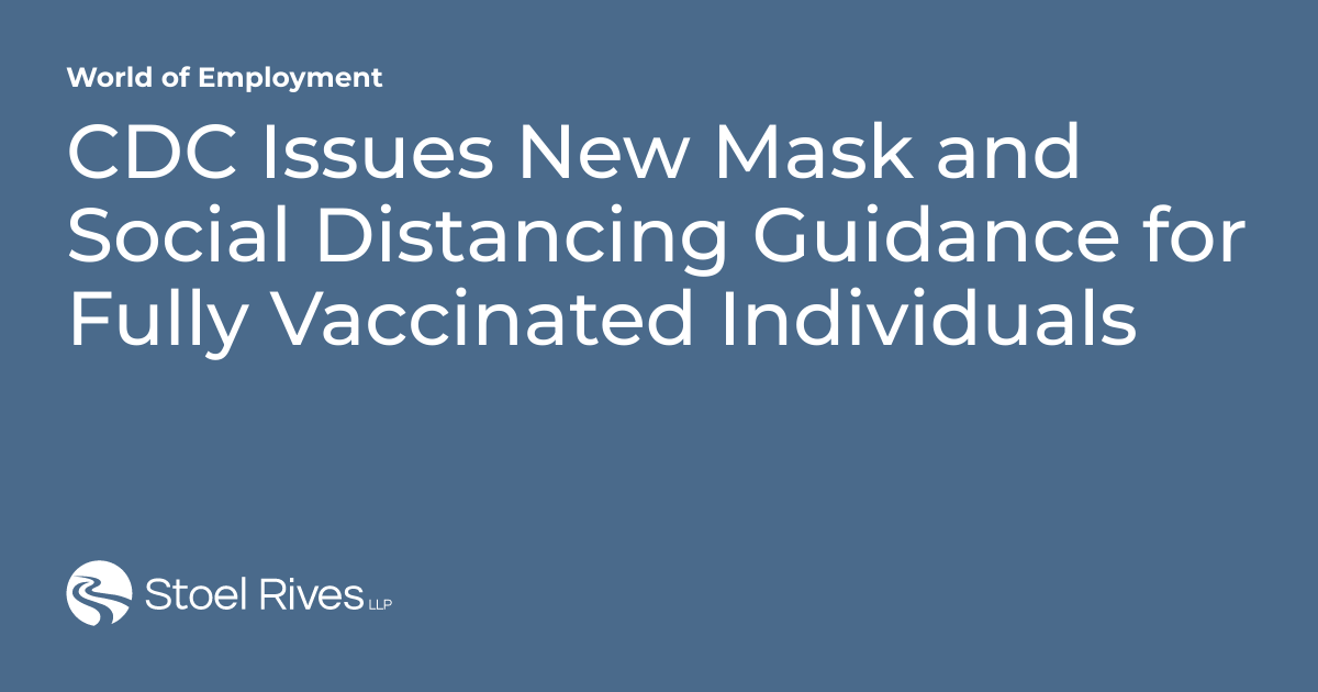 CDC Issues New Mask and Social Distancing Guidance for Fully Vaccinated ...