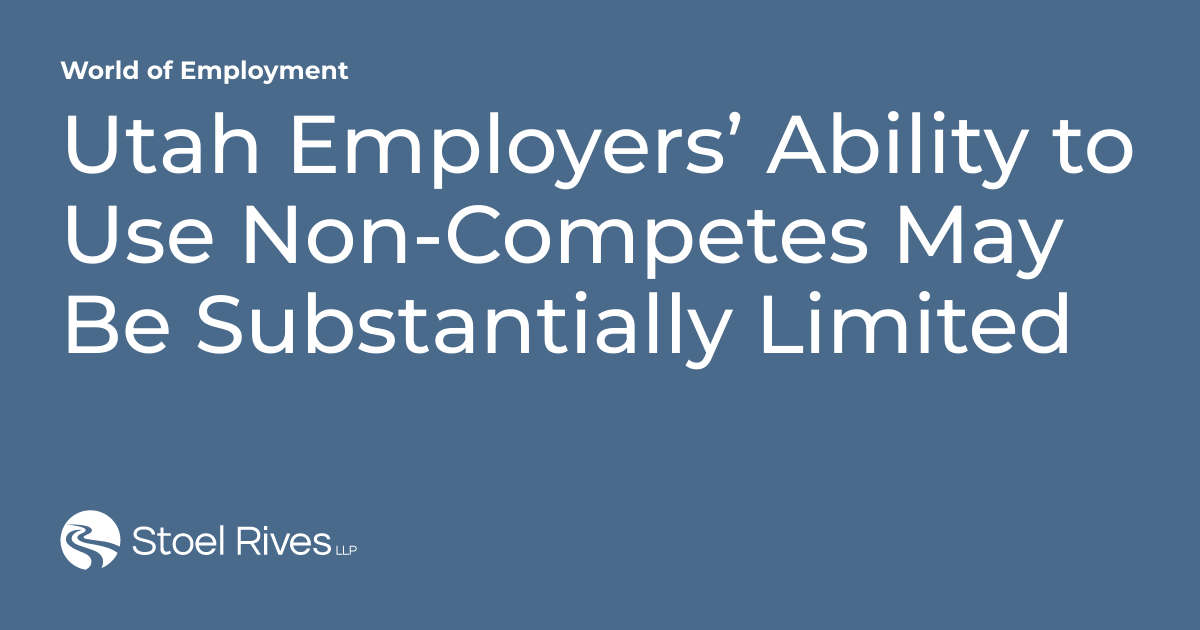 Utah Employers’ Ability to Use May Be Substantially Limited World of Employment