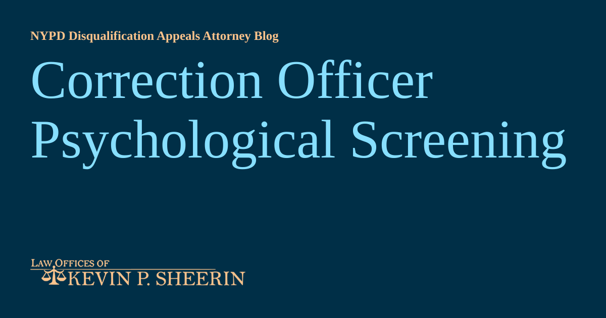 Correction Officer Psychological Screening NYPD Disqualification