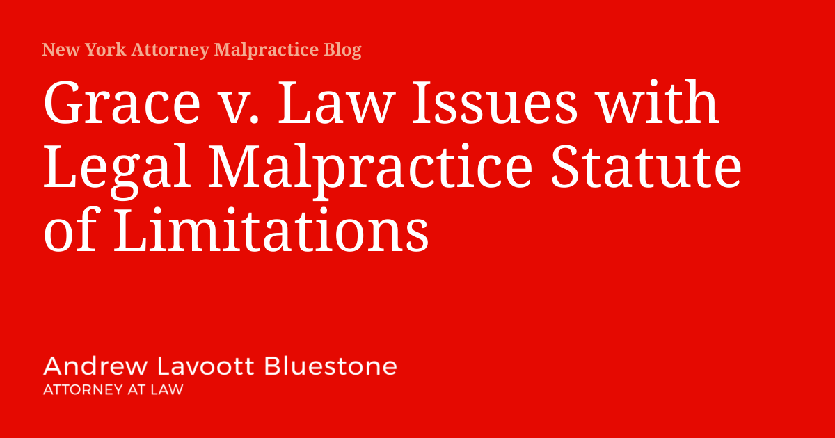 Grace v. Law Issues with Legal Malpractice Statute of Limitations New