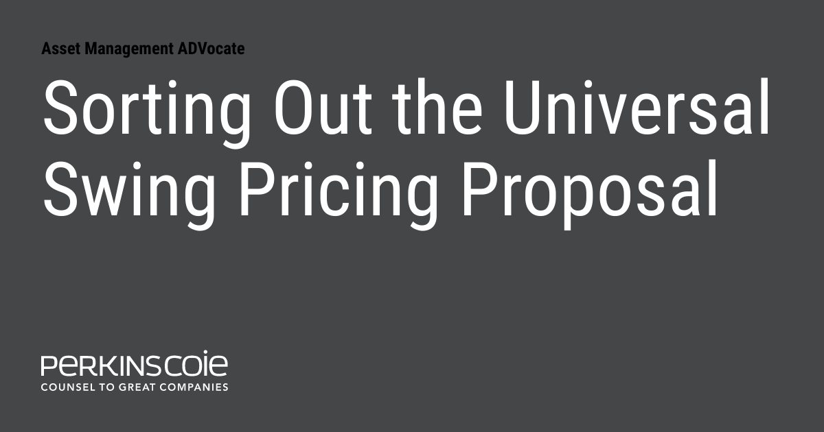 Sorting Out the Universal Swing Pricing Proposal Asset Management ADVocate