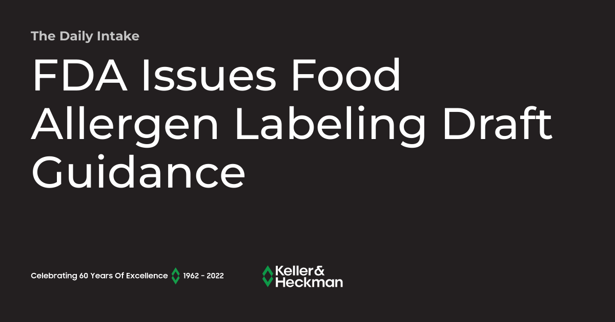 FDA Issues Food Allergen Labeling Draft Guidance The Daily Intake