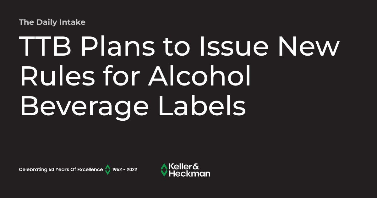 TTB Plans to Issue New Rules for Alcohol Beverage Labels The Daily Intake