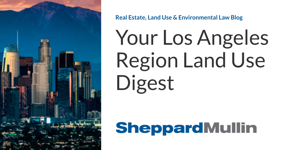 Your Los Angeles Region Land Use Digest Real Estate, Land Use