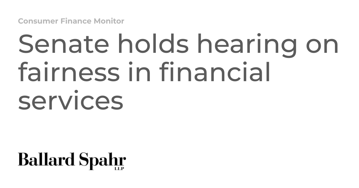 Senate holds hearing on fairness in financial services