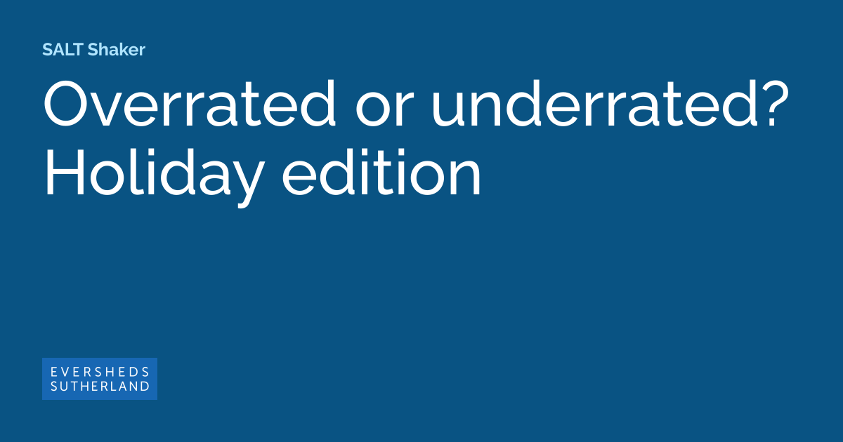 Overrated or underrated? Holiday edition SALT Shaker