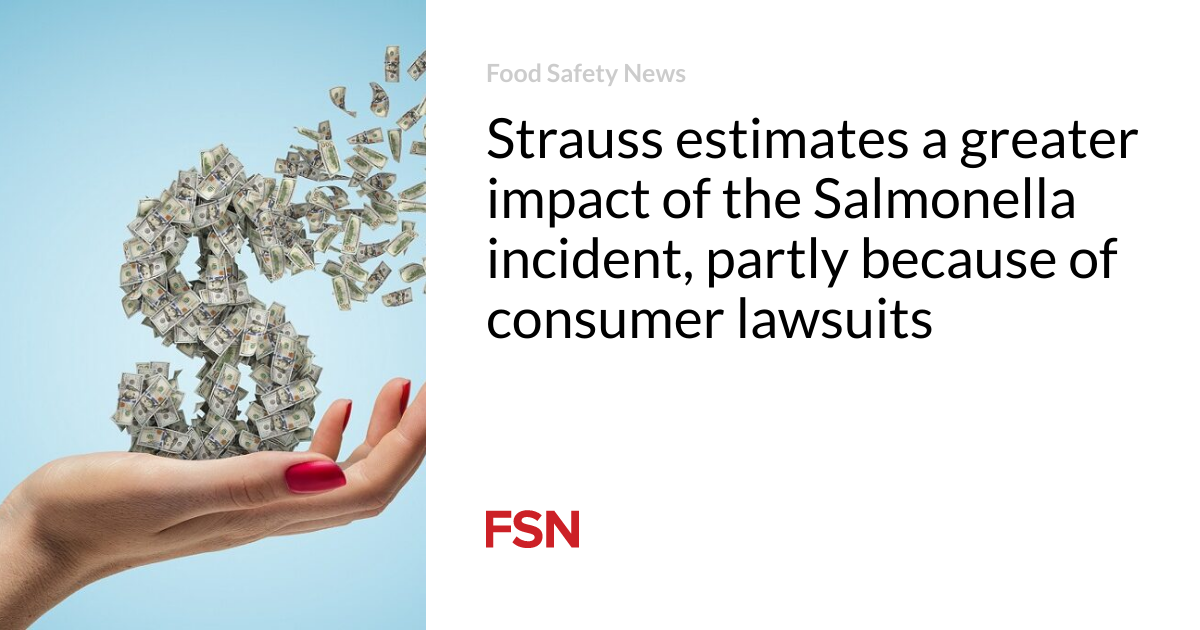 Strauss estimates a greater impact of the Salmonella incident, partly because of consumer lawsuits