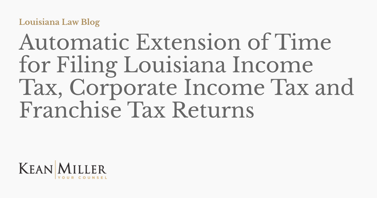 Automatic Extension of Time for Filing Louisiana Tax, Corporate