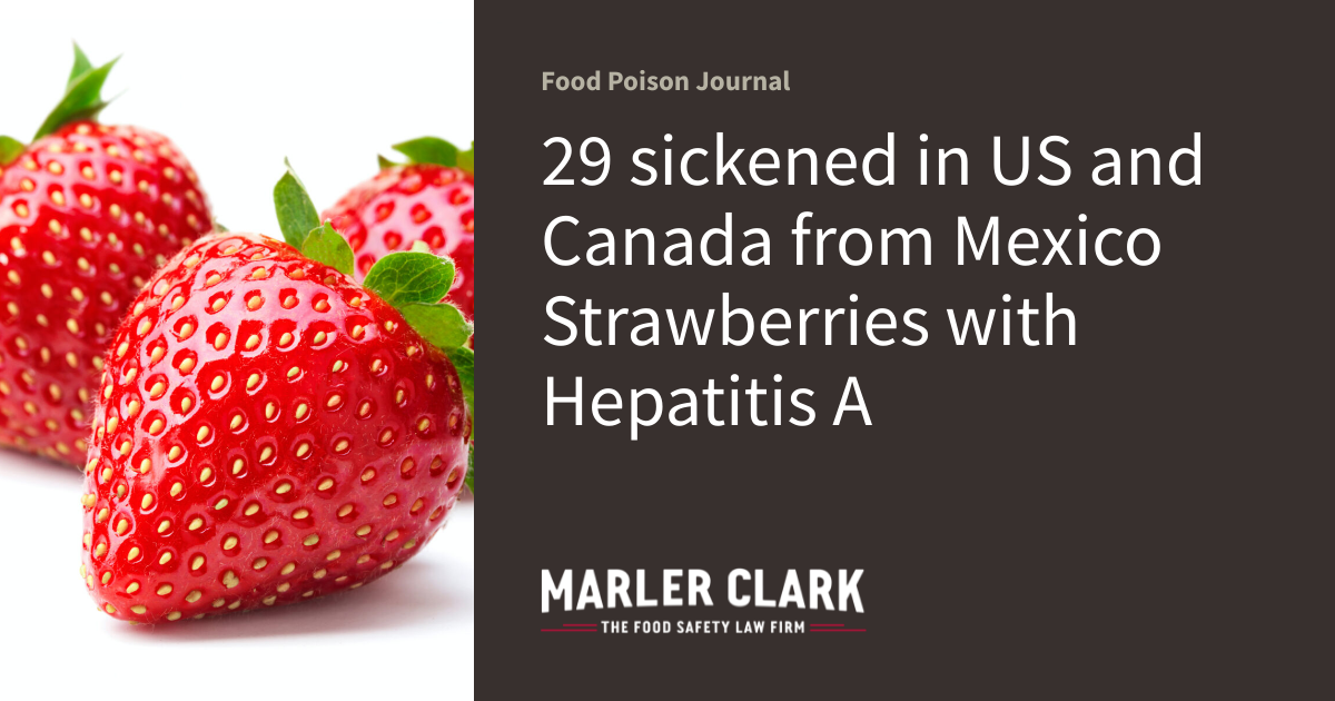 29 sickened in US and Canada from Mexico Strawberries with Hepatitis A