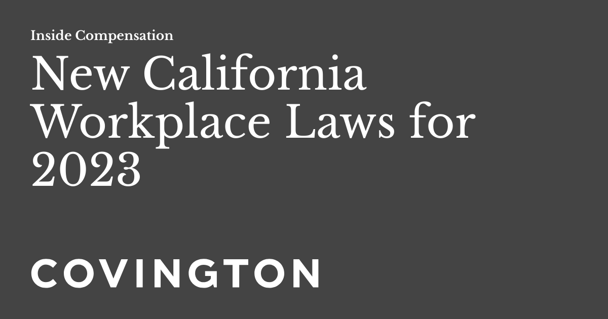 New California Workplace Laws for 2023 Inside Compensation