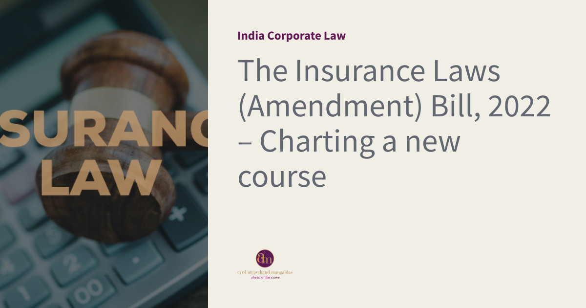 The Insurance Laws (Amendment) Bill, 2022 Charting a new course