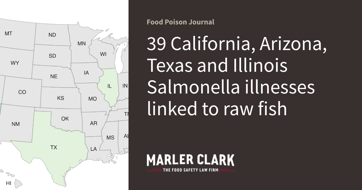 39 California, Arizona, Texas and Illinois Salmonella illnesses linked