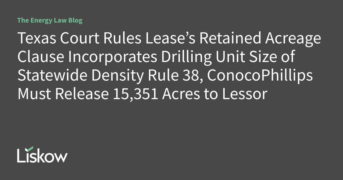 Texas Court Rules Lease’s Retained Acreage Clause Incorporates Drilling Unit Size of Statewide