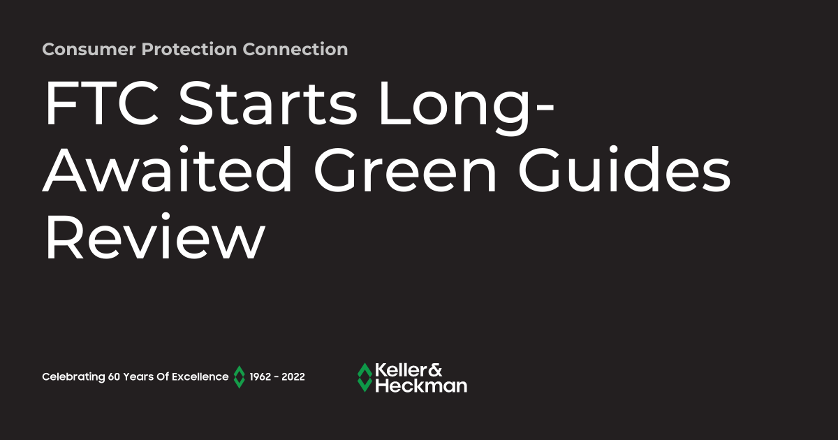 FTC Starts LongAwaited Green Guides Review Consumer Protection