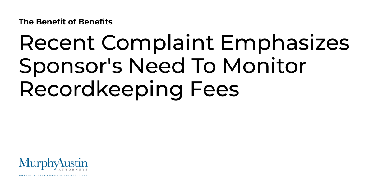 Recent Complaint Emphasizes Sponsor's Need To Monitor Recordkeeping