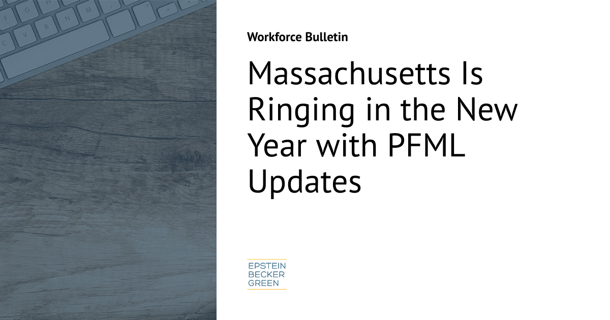 Massachusetts Is Ringing in the New Year with PFML Updates Workforce
