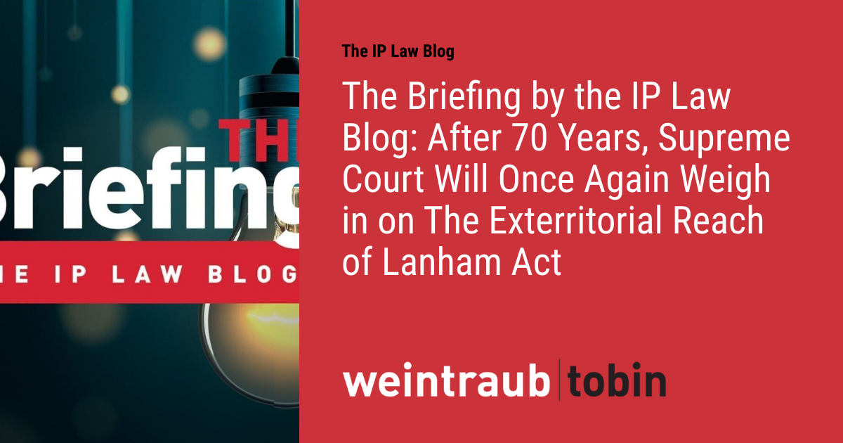 The Briefing by the IP Law Blog After 70 Years, Supreme Court Will