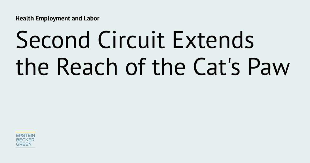 Second Circuit Extends the Reach of the Cat's Paw Health Law Advisor