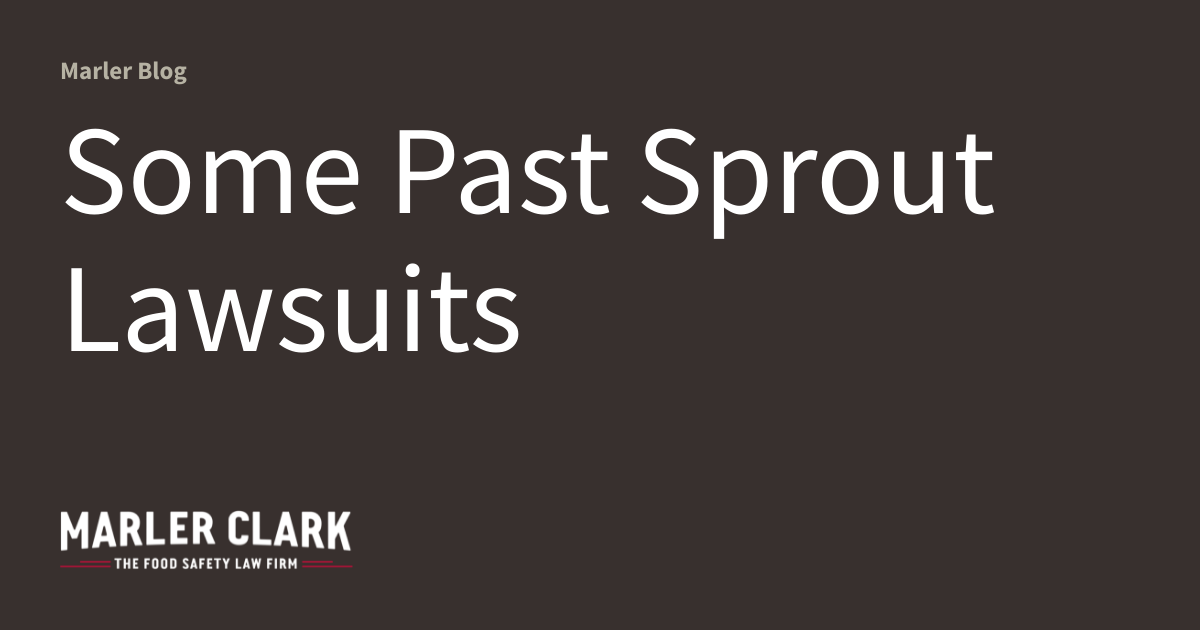 Some Past Sprout Lawsuits Marler Blog