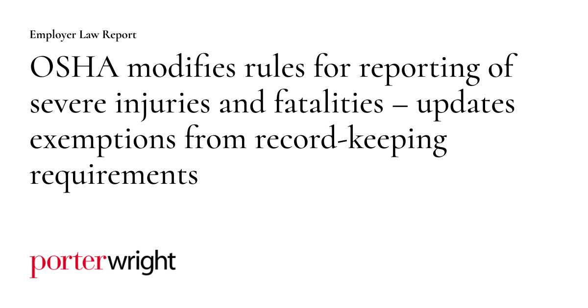 OSHA modifies rules for reporting of severe injuries and fatalities