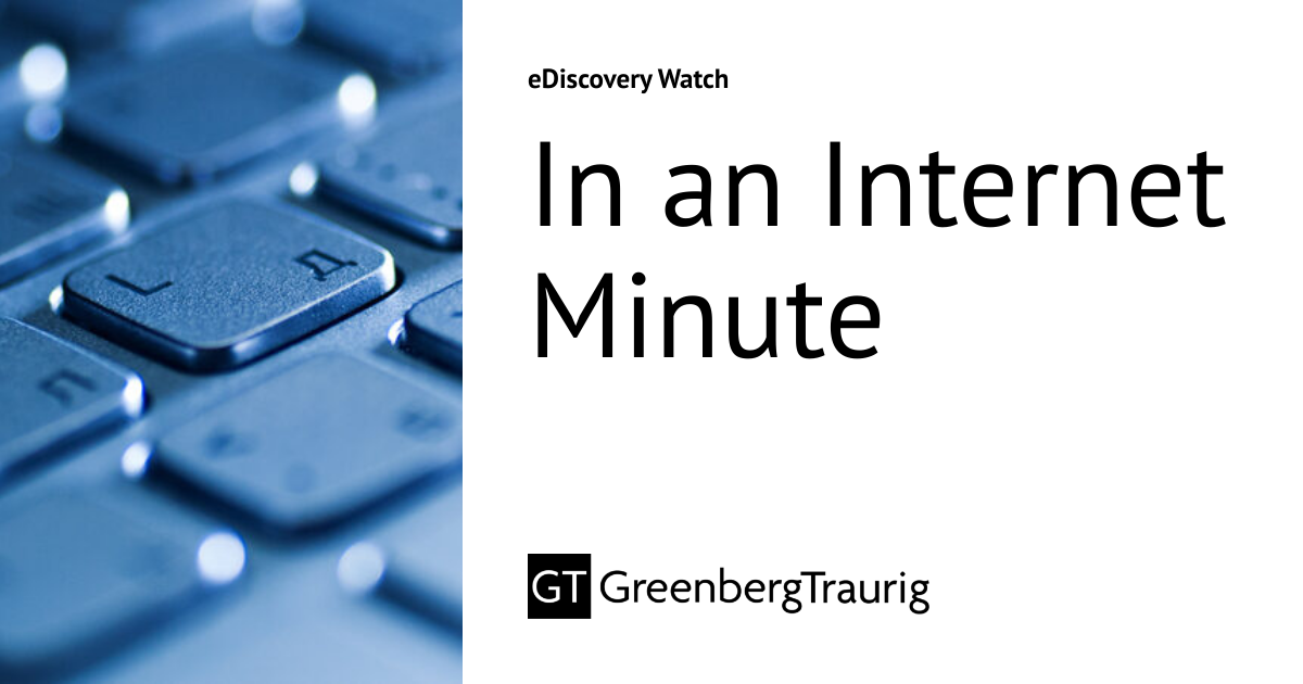 In an Internet Minute | eDiscovery Watch