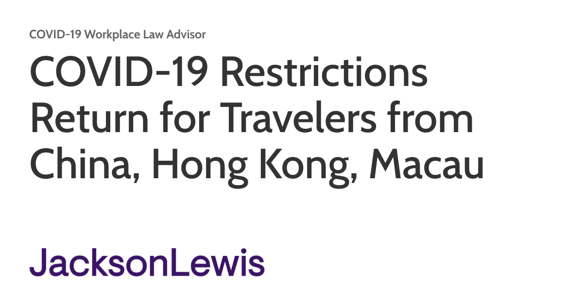 COVID-19 Restrictions Return for Travelers from China, Hong Kong, Macau