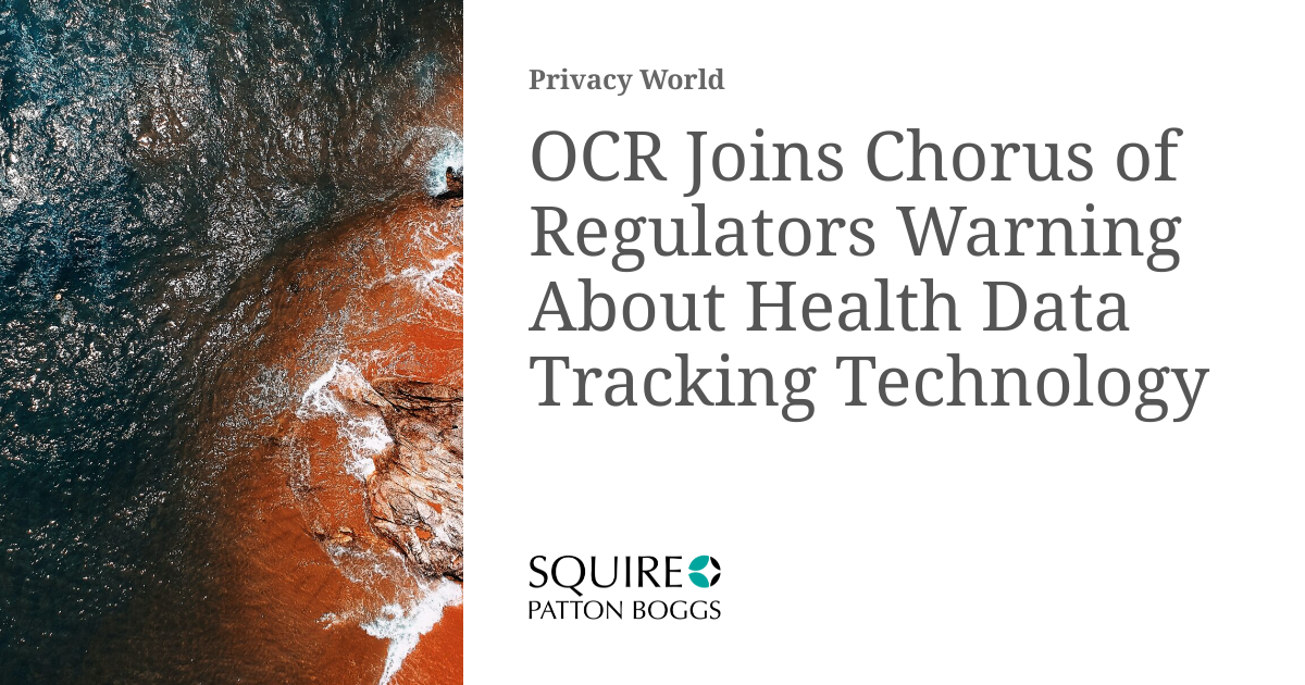 OCR Joins Chorus of Regulators Warning About Health Data Tracking