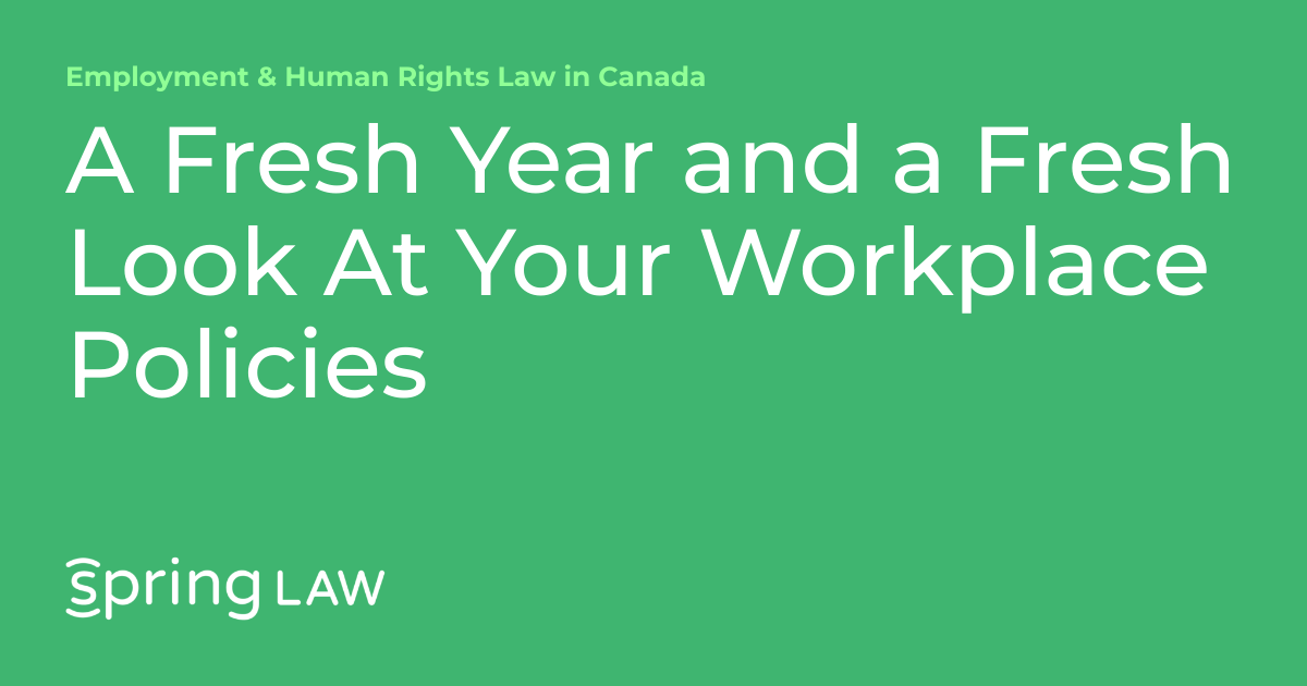 A Fresh Year and a Fresh Look At Your Workplace Policies Employment
