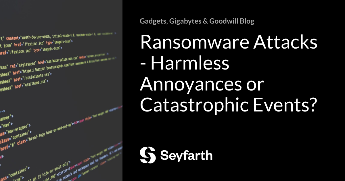 Ransomware Attacks - Harmless Annoyances or Catastrophic Events ...
