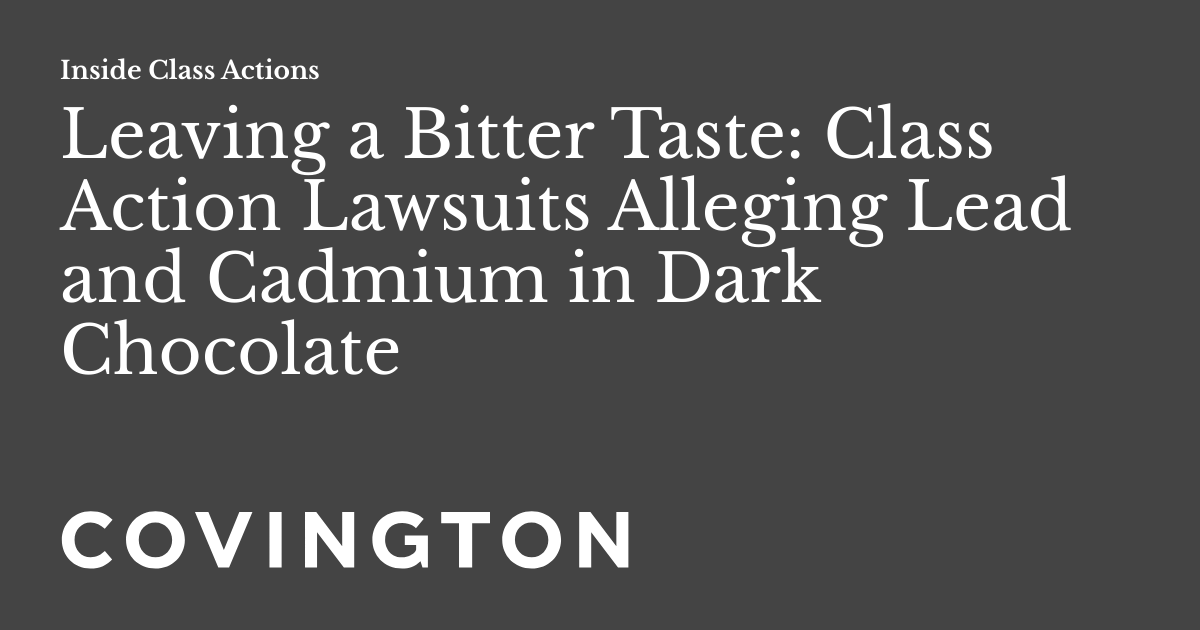 Leaving a Bitter Taste Class Action Lawsuits Alleging Lead and Cadmium