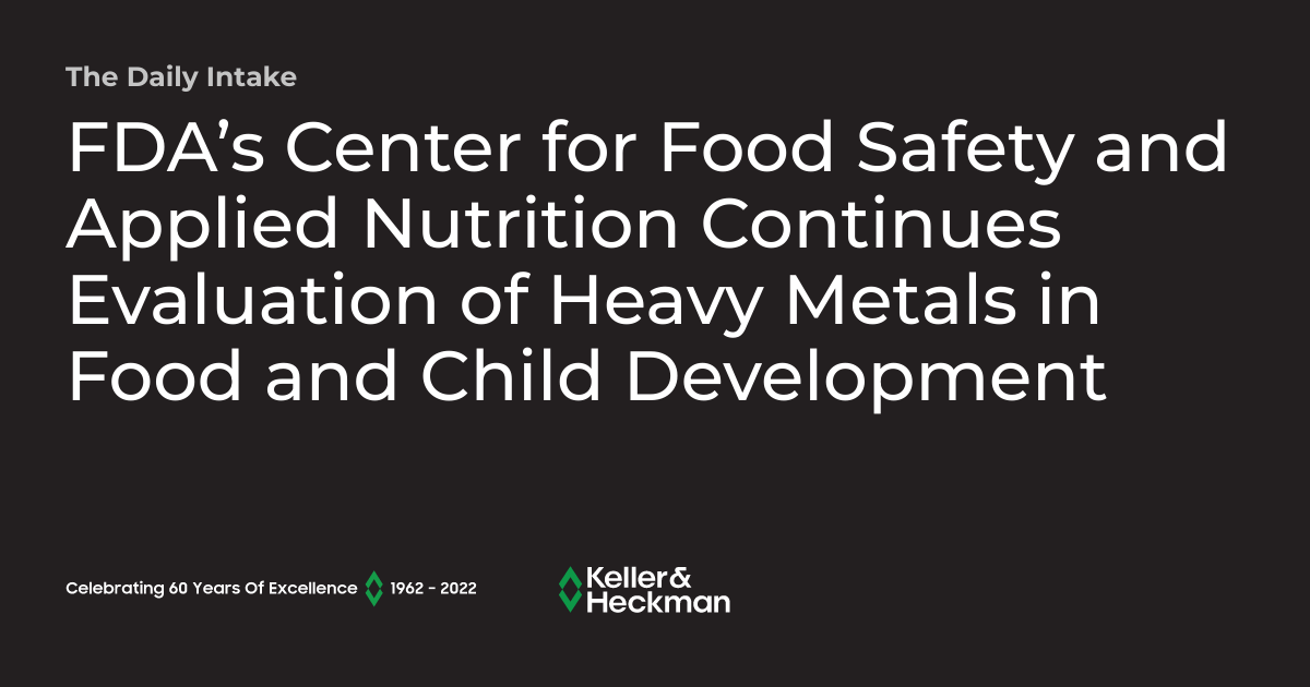 FDA’s Center for Food Safety and Applied Nutrition Continues Evaluation