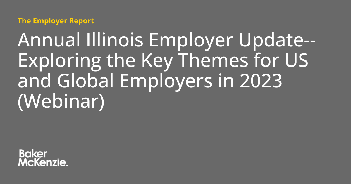 Annual Illinois Employer Update Exploring the Key Themes for US and