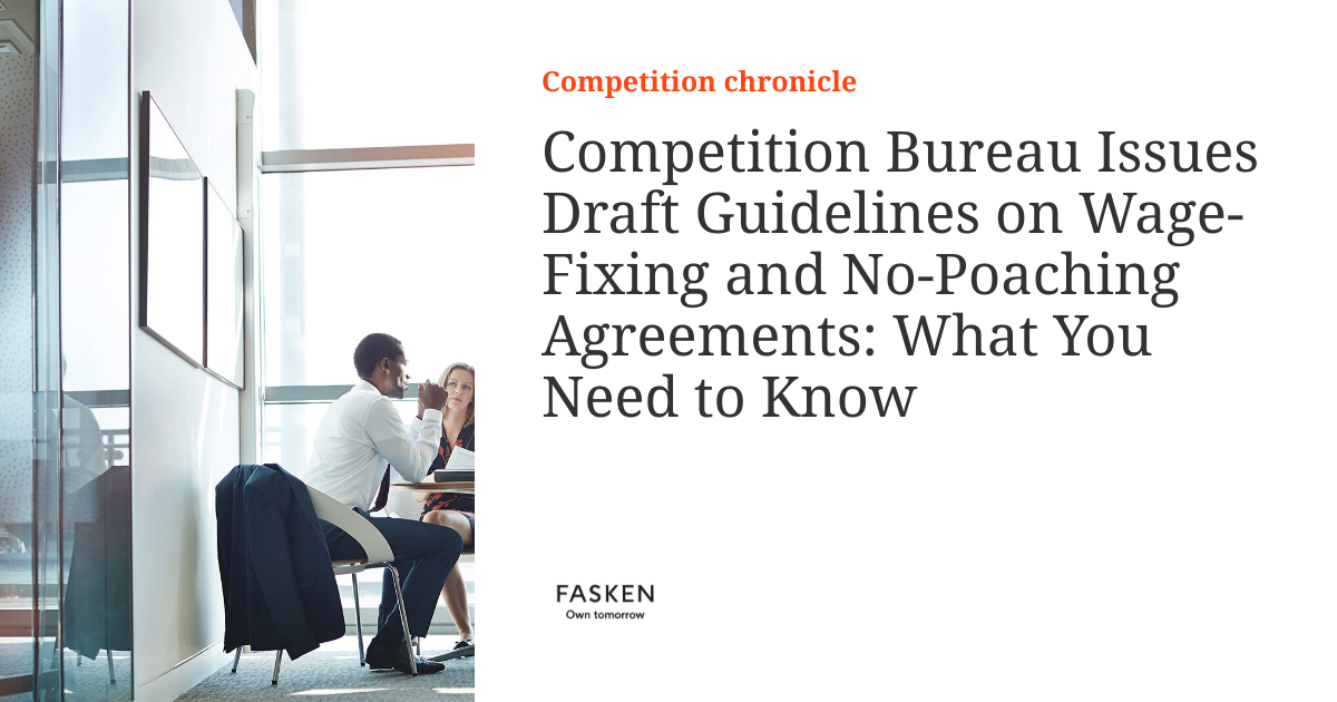 Competition Bureau Issues Draft Guidelines on WageFixing and No