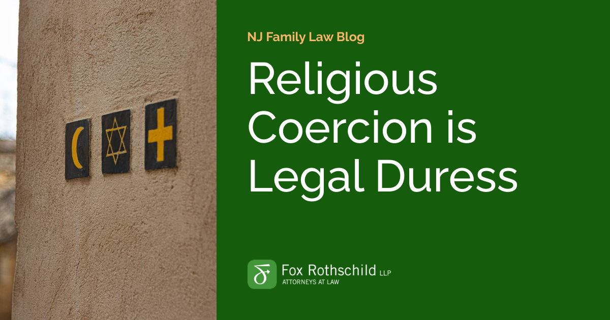 Religious Coercion is Legal Duress NJ Family Law Blog