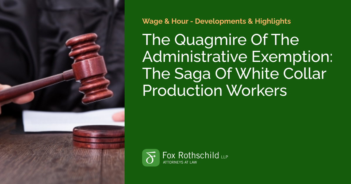 The Quagmire Of The Administrative Exemption The Saga Of White Collar