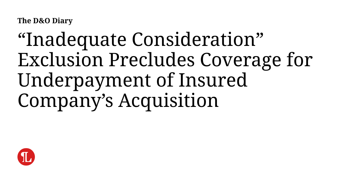 “Inadequate Consideration” Exclusion Precludes Coverage for
