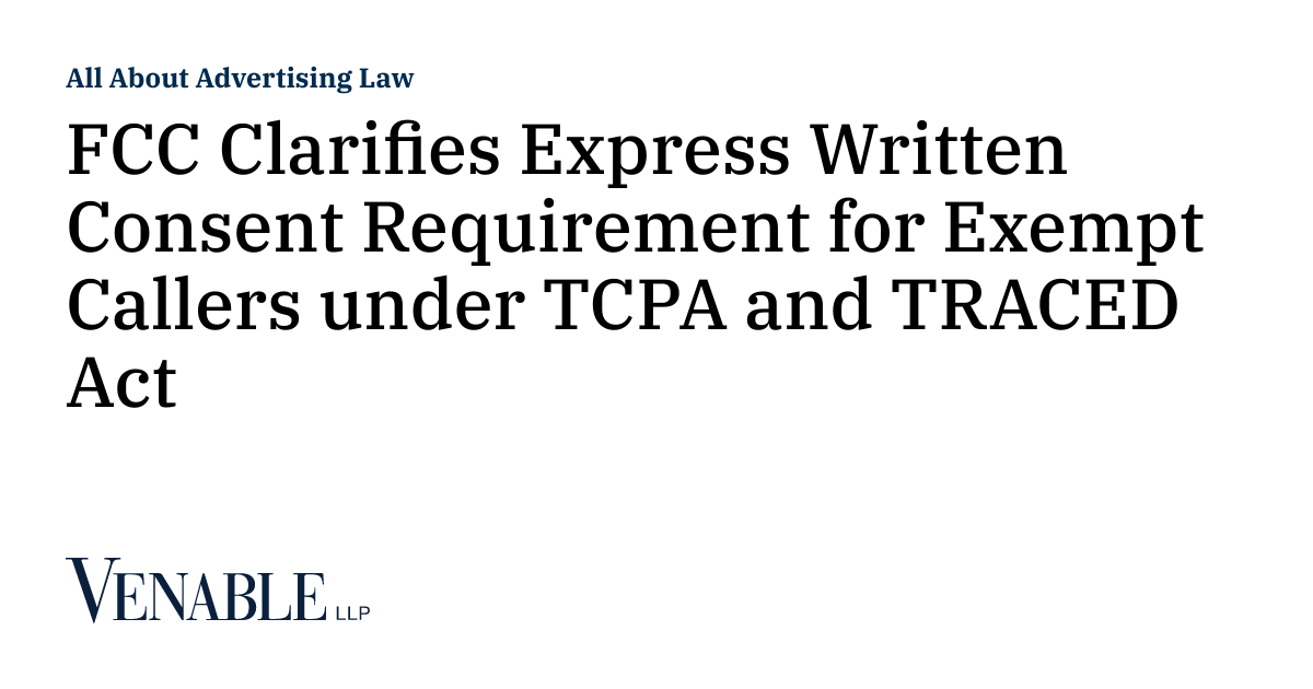 FCC Clarifies Express Written Consent Requirement for Exempt Callers
