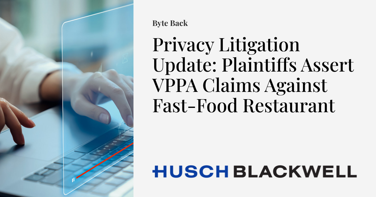 Privacy Litigation Update: Plaintiffs Assert VPPA Claims Against Fast ...