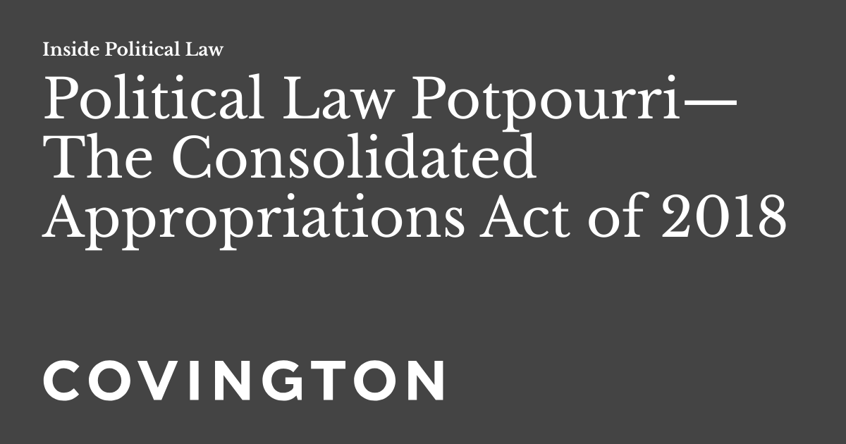 Political Law Potpourri—The Consolidated Appropriations Act of 2018
