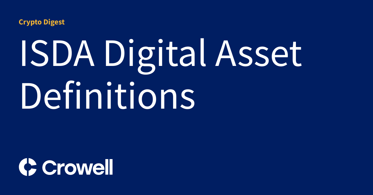 ISDA Digital Asset Definitions Crypto Digest
