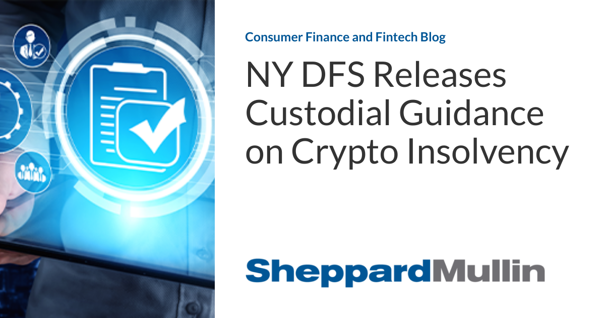 NY DFS Releases Custodial Guidance on Crypto Insolvency Consumer